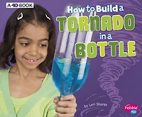 How to Build A Tornado Bottle: 4D Book