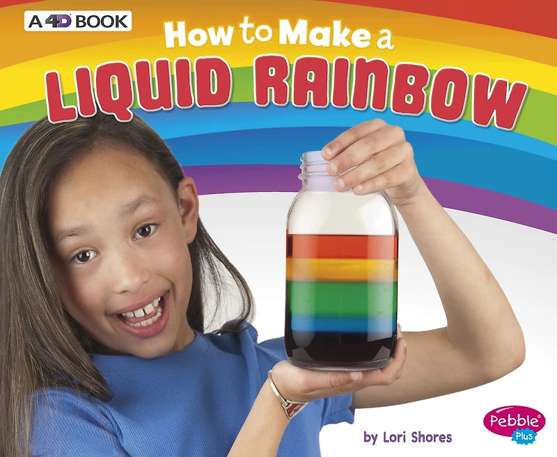 How to Make A Liquid Rainbow: 4D Book
