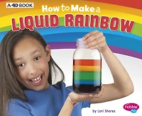 How to Make A Liquid Rainbow: 4D Book