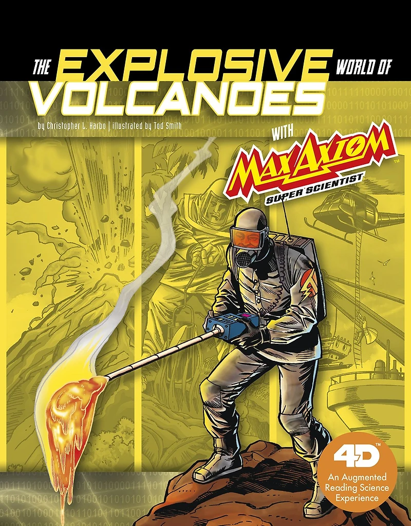 The Explosive World of Volcanoes with Max Axiom Super Scientist: 4D An Augmented Reading Science Experience