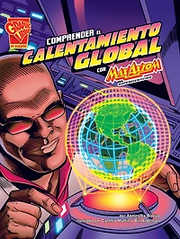 Comprender el calentamiento Global con Max Axiom, supercientífico (Understanding Warming with Super Scientist)