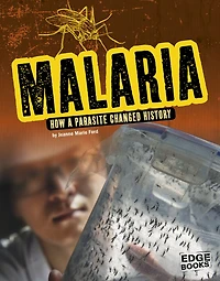 Malaria: How a Parasite Changed History