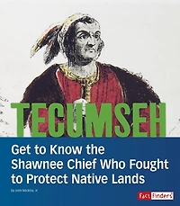 Tecumseh: Get to Know the Shawnee Chief Who Fought Protect Native Lands