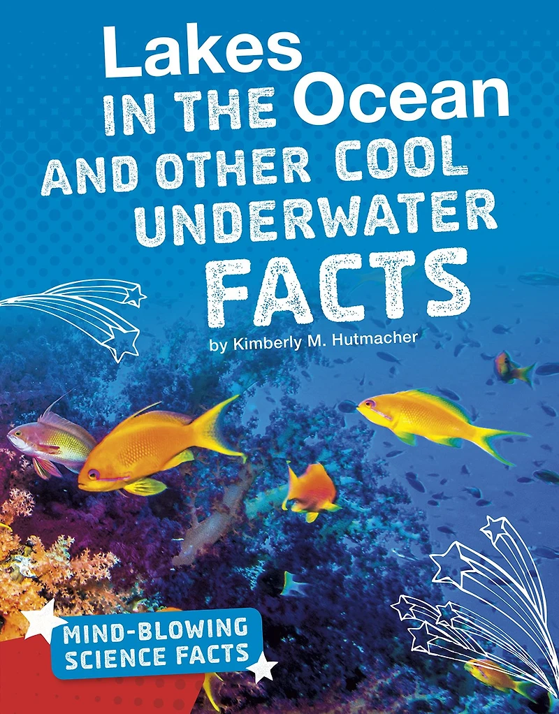 Lakes the Ocean and Other Cool Underwater Facts