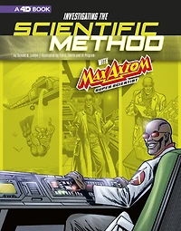 Investigating the Scientific Method with Max Axiom, Super Scientist: 4D An Augmented Reading Science Experience