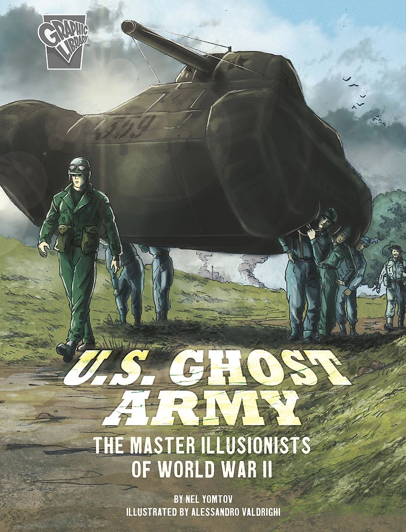 U.S. Ghost Army: The Master Illusionists of World War II