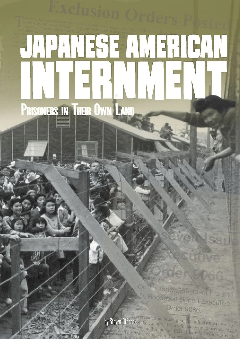 Japanese American Internment: Prisoners Their Own Land