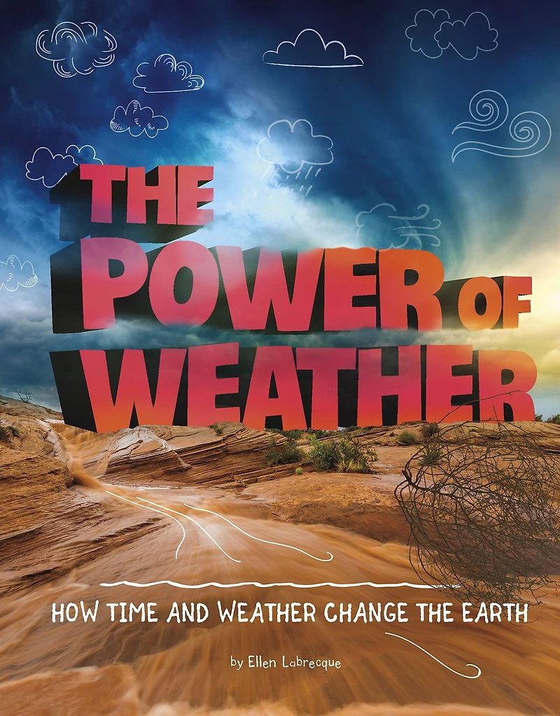 the Power of Weather: How Time and Weather Change Earth