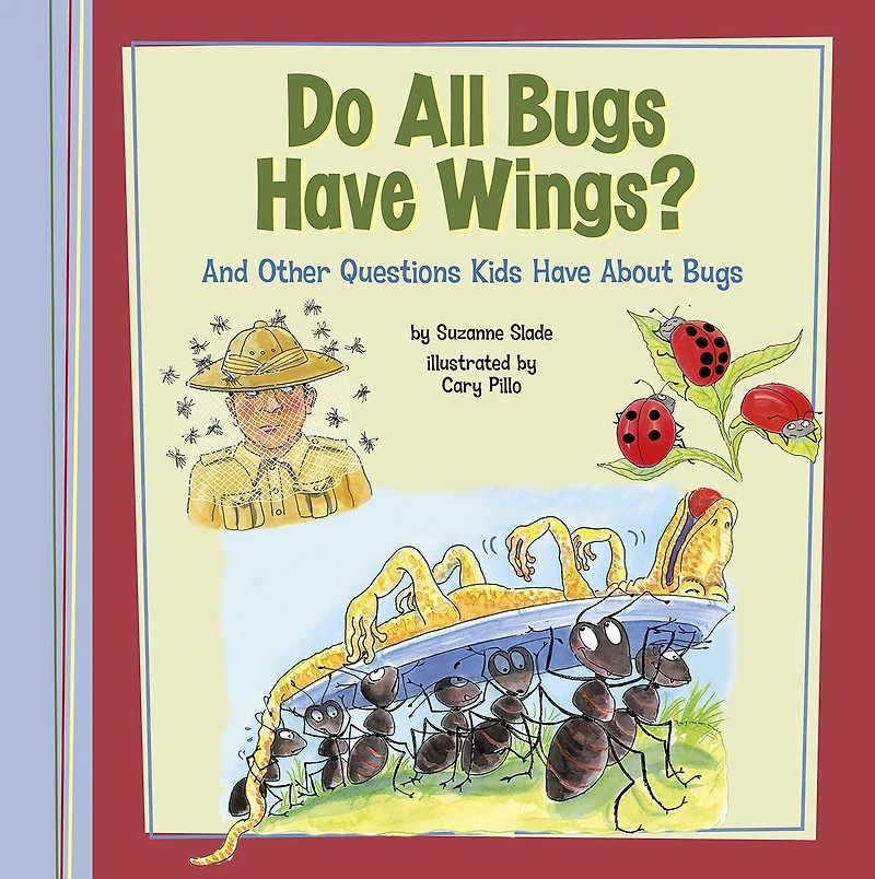 Do All Bugs Have Wings?: And Other Questions Kids About