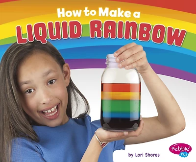 How to Make A Liquid Rainbow: 4D Book