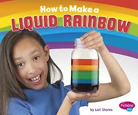 How to Make A Liquid Rainbow: 4D Book