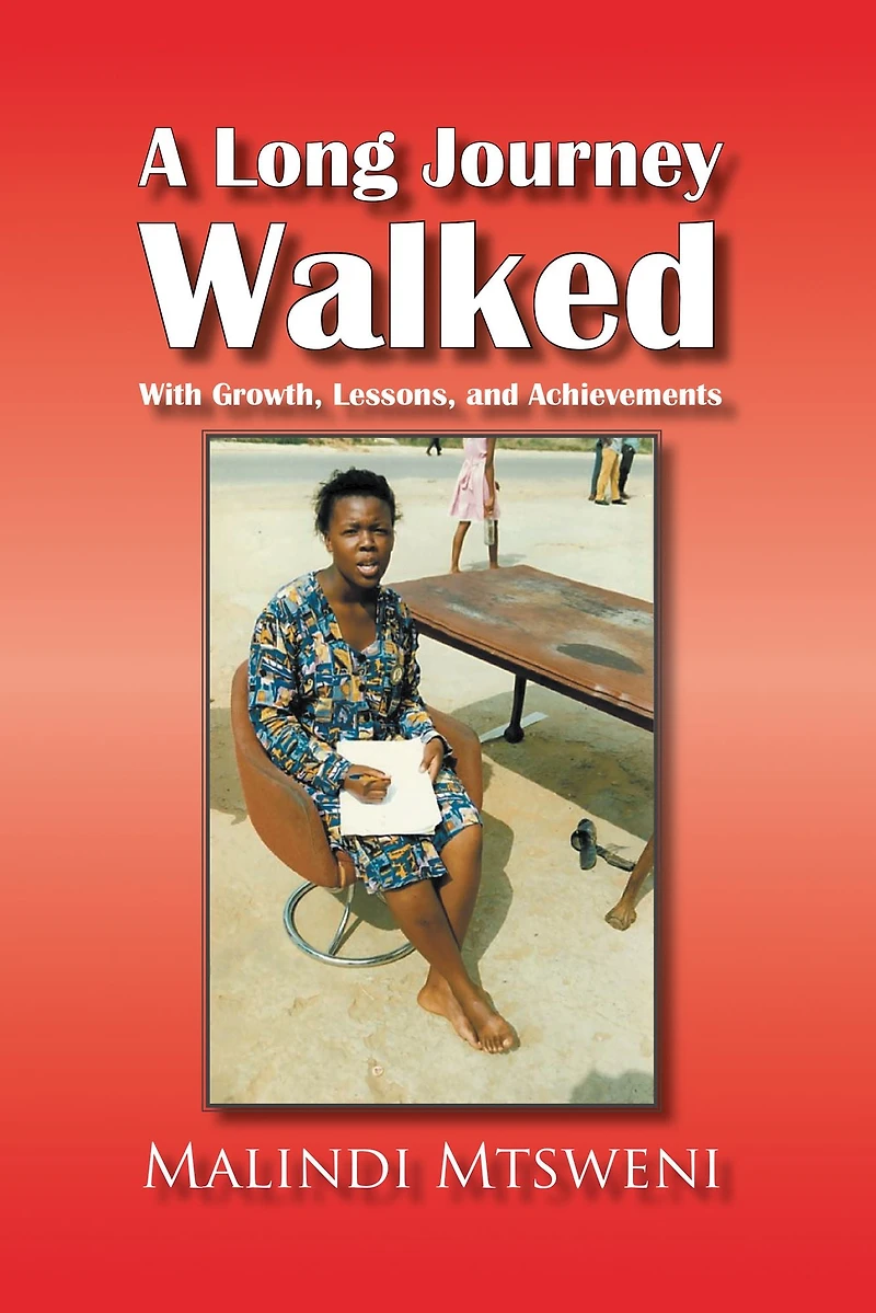 A Long Journey Walked: With Growth, Lessons, and Achievements