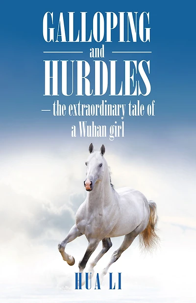 Galloping and Hurdles: -The Extraordinary Tale of a Wuhan Girl