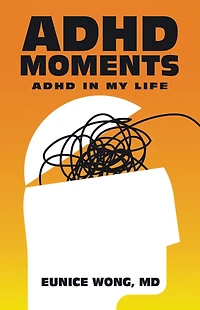 Adhd Moments: Adhd in My Life