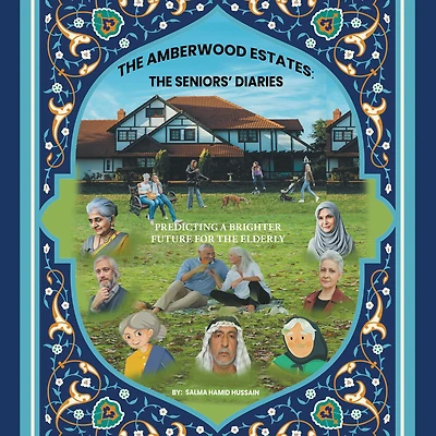 The Amberwood Estates: the Seniors' Diaries: Predicting a Brighter Future for the Elderly