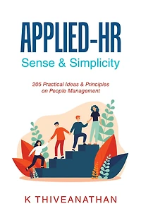 Applied-Hr: Sense & Simplicity: 205 Practical Ideas & Principles on People Management