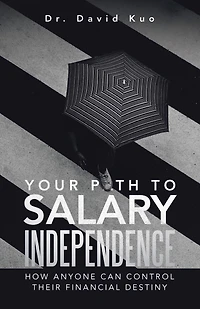 Your Path to Salary Independence: How Anyone Can Control Their Financial Destiny