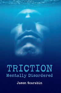Triction: Mentally Disordered