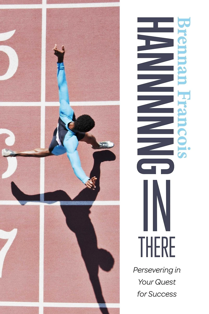 Hannnnng in There: Persevering in Your Quest for Success