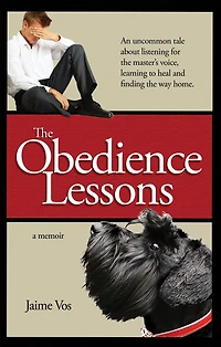 The Obedience Lessons: An Uncommon Tale of Spiritual Healing