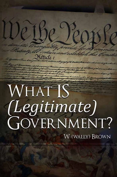 What Is (Legitimate) Government?