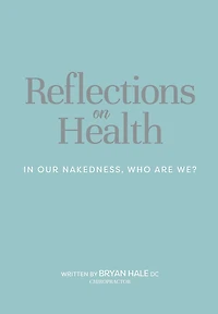 Reflections On Health: In Our Nakedness, Who Are We?