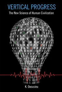 Vertical Progress: The New Science of Human Civilization