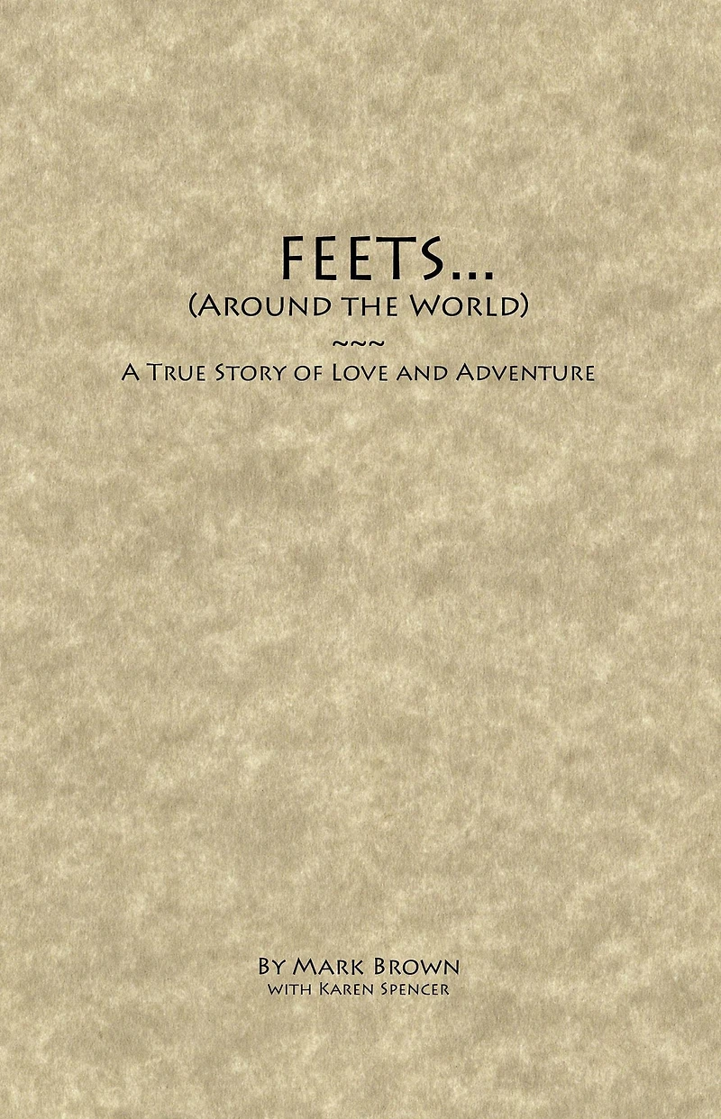 FEETS...Around the World: A True Story of Love and Adventure