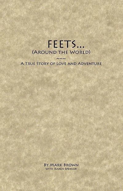 FEETS...Around the World: A True Story of Love and Adventure