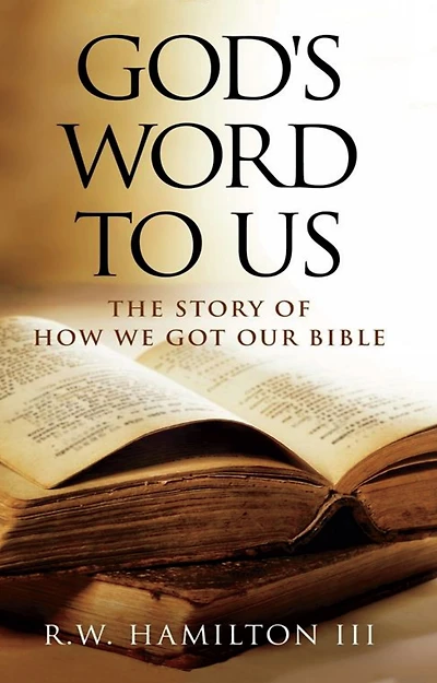 God's Word to Us: The Story of How We Got Our Bible