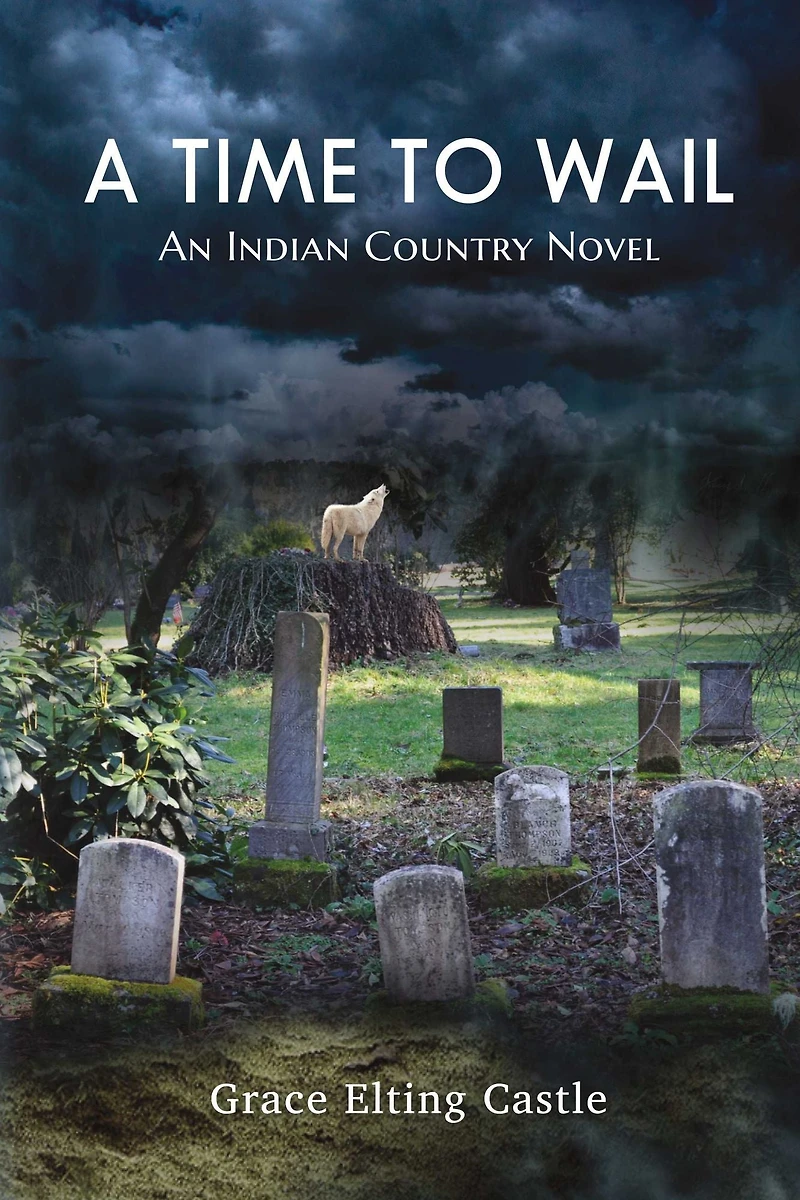 A Time to Wail: An Indian Country Novel
