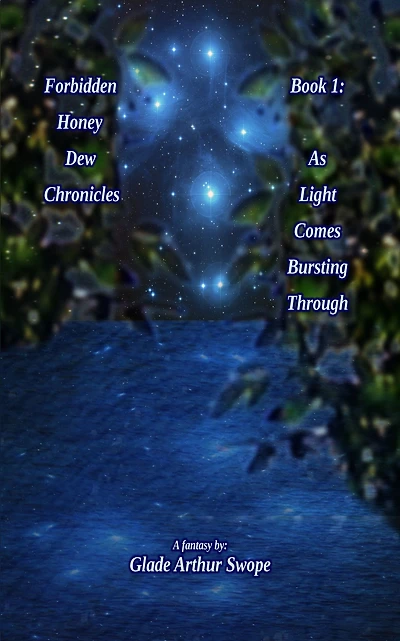 Forbidden Honey Dew Chronicles, Book 1: As Light Comes Bursting Through