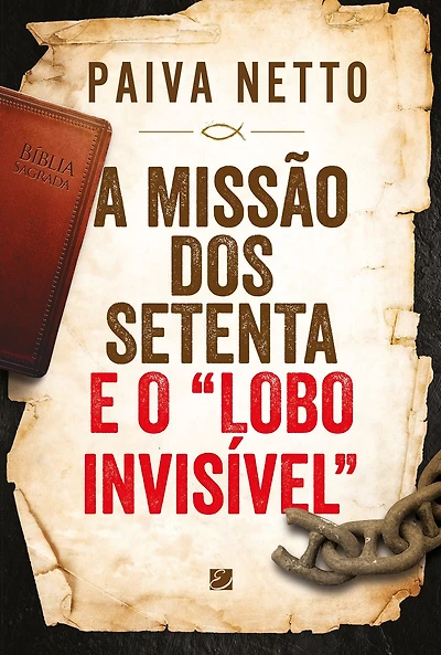 A Missão Dos Setenta E O "lobo Invisível"