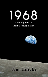 1968: Looking Back a Half-Century Later