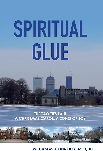 Spiritual Glue: The Tao Ties Taut; a Christmas Carol/a Song of Joy