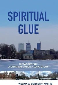 Spiritual Glue: The Tao Ties Taut; a Christmas Carol/a Song of Joy