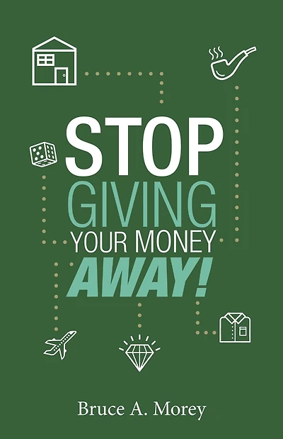 Stop Giving Your Money Away!: Understanding Why You're Broke