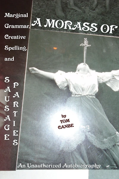 A Morass of Marginal Grammar, Creative Spelling and Sausage Parties: An Unauthorized Autobiography