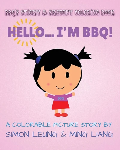 BBQ's Sticky & Sketchy Coloring Book: Hello... I'm BBQ!: (A Colorable Picture Story)