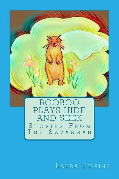 Booboo Plays Hide and Seek: Stories From The Savannah