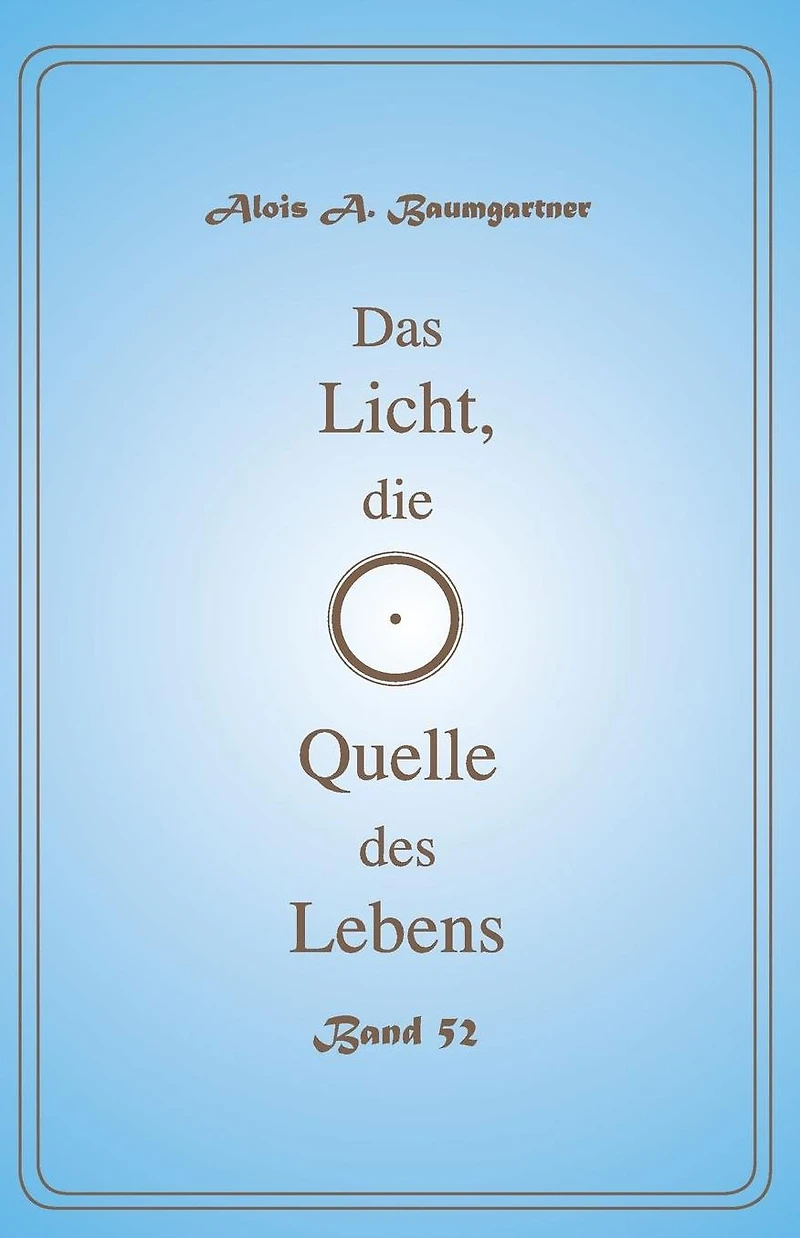 Das Licht, die Quelle des Lebens - Band 52