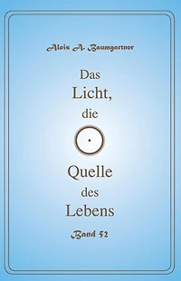 Das Licht, die Quelle des Lebens - Band 52