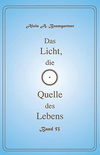 Das Licht, die Quelle des Lebens - Band 53
