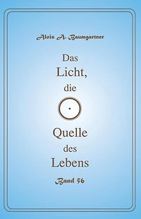 Das Licht, die Quelle des Lebens - Band 56
