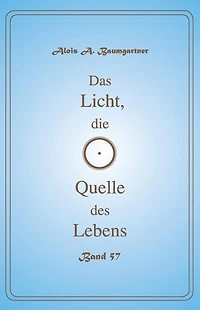 Das Licht, die Quelle des Lebens - Band 57