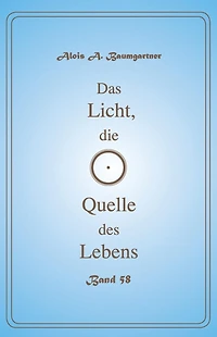 Das Licht, die Quelle des Lebens - Band 58