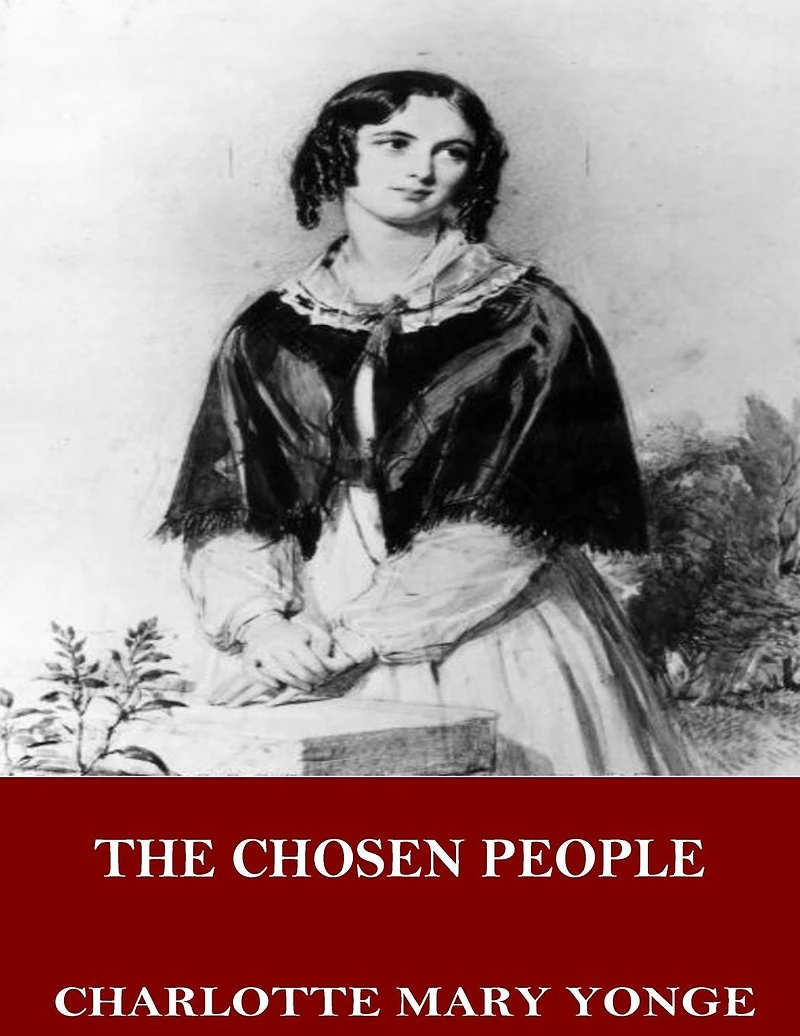 The Chosen People: A Compendium of Sacred and Church History for School-Children