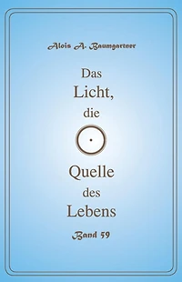 Das Licht, die Quelle des Lebens - Band 59