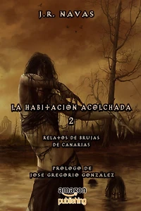 La Habitacion Acolchada 2: Relatos de Brujas de Canarias