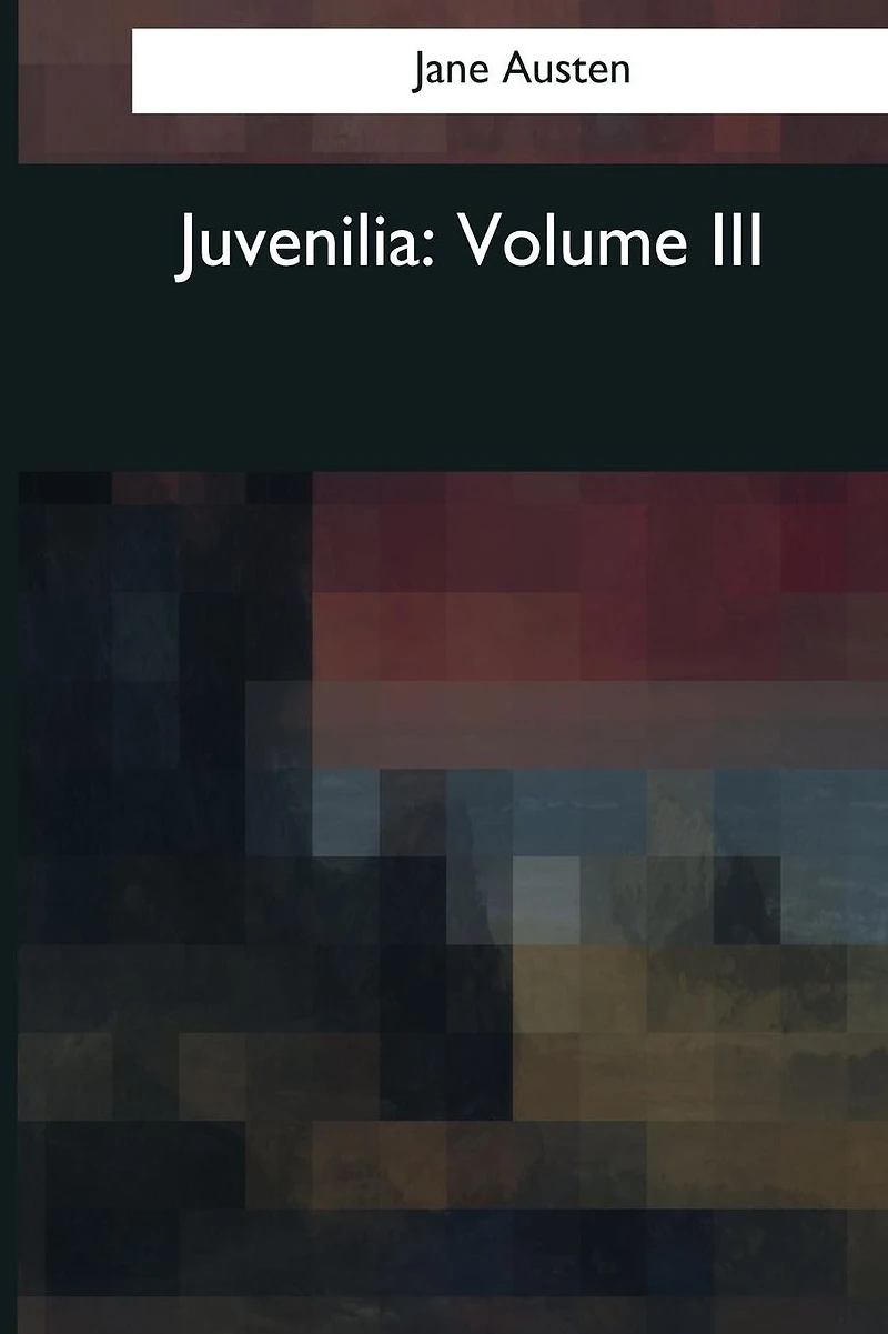 Juvenilia Volume III